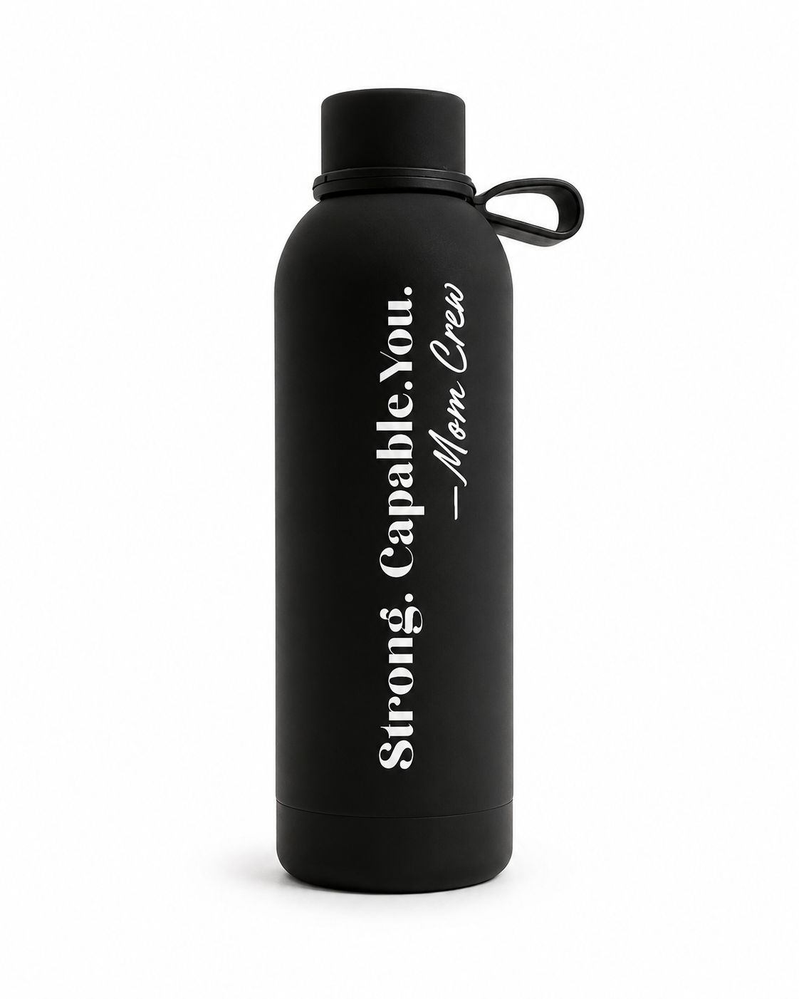 "Strong. Capable. You." - Bottle
